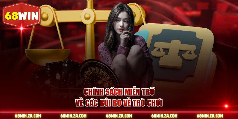 Chính sách miễn trừ về các rủi ro về trò chơi