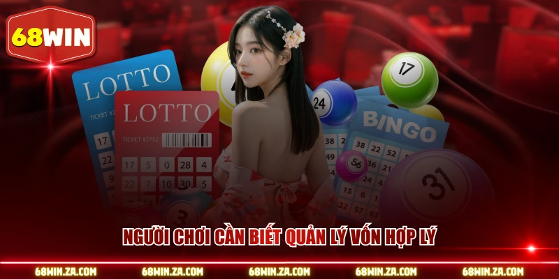 Người chơi cần biết quản lý vốn hợp lý